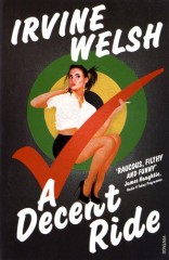 Irvine WELSH - A Decent Ride