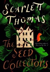 Scarlett Thomas - the Seeds Collector