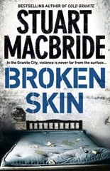 Stuart MacBride - Broken Skin