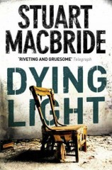 Stuart MacBride - Dying Light