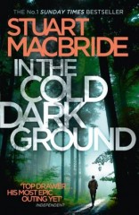 Stuart MacBride - In The Cold Dark Ground