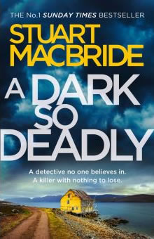 Stuart MacBride - A Dark So Deadly