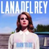 Born to die