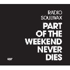 Radio Soulwax - Part of the Weekend never dies